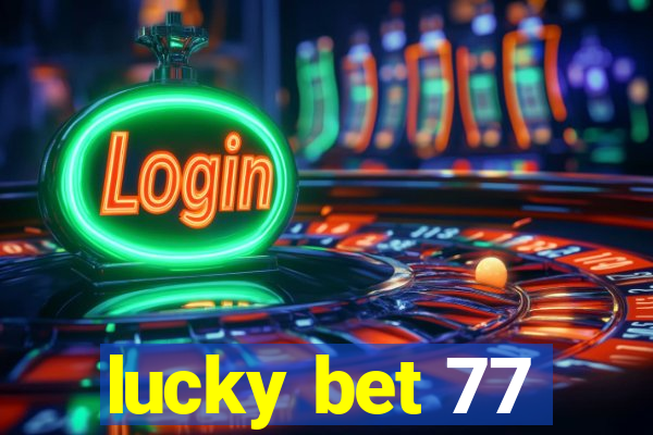 lucky bet 77